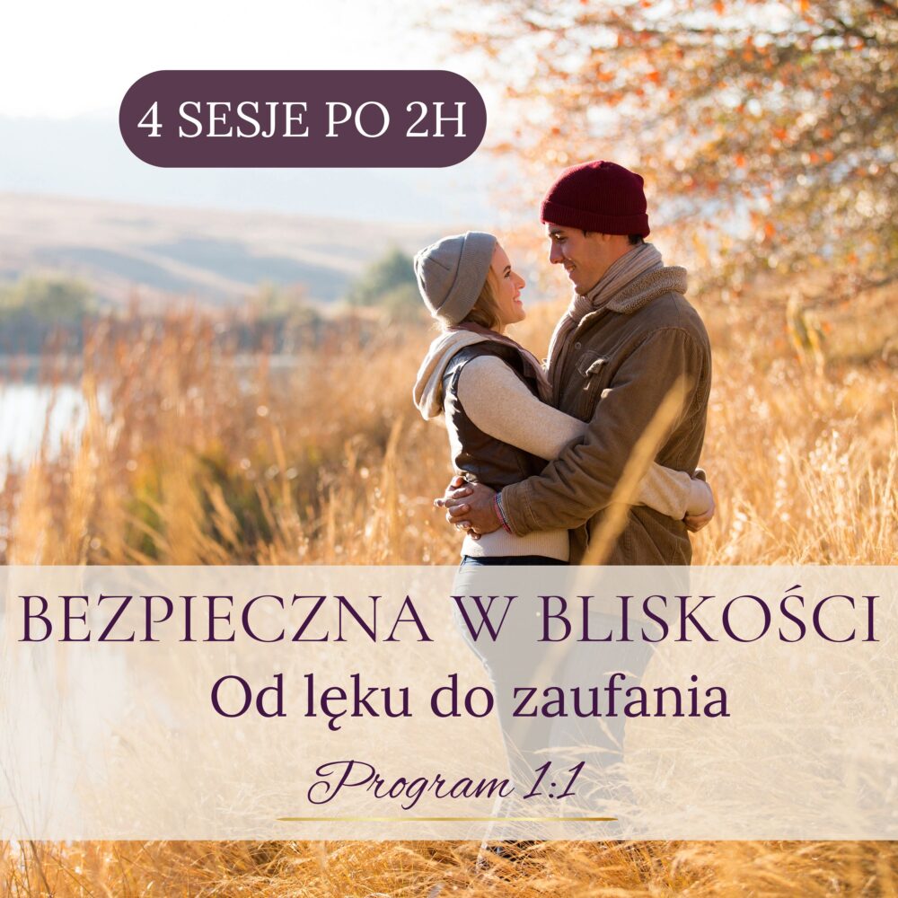 Bezpieczna w bliskości - od lęku do zaufania w 30 dni