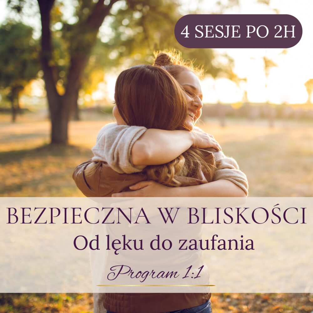 Bezpieczna w bliskości - od lęku do zaufania w 30 dni